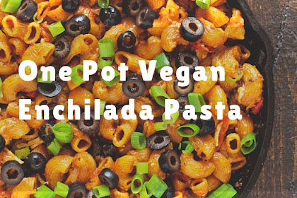 One Pot Vegan Enchilada Pasta