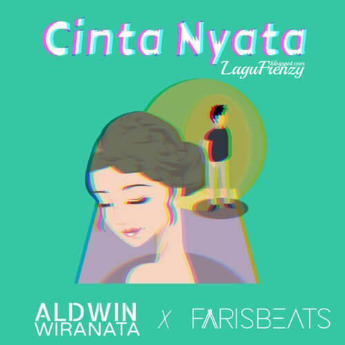 Download Lagu Aldwin Wiranata - Cinta Nyata Feat. Faris Beatso
