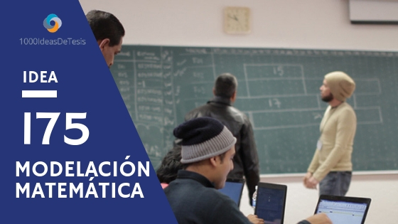 Idea de tesis 175 de 1000 ideas de tesis:¿Cómo utilizar la modelación matemática concreta para la enseñanza de la matemática escolar?