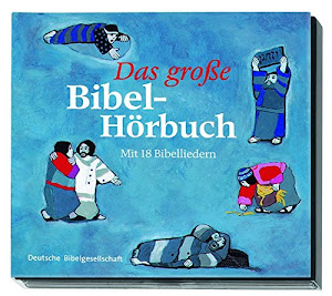 Das grosse Bibel-Hörbuch: 27 biblische Geschichten und 18 Bibellieder: 27 biblische Geschichten. Mit 18 Bibelliedern