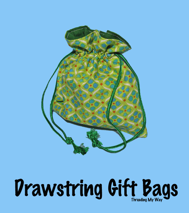 Reusable Drawstring Gift Bags... two gifts in one ~ Threading My Way