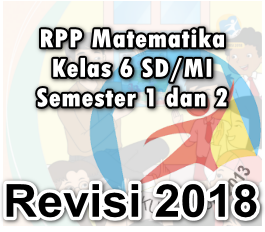 Contoh format file Download RPP Matematika Kelas 6 K13 Revisi 2018 Semester 1 dan 2 Pembelajaran 1 2 3 4 5 6