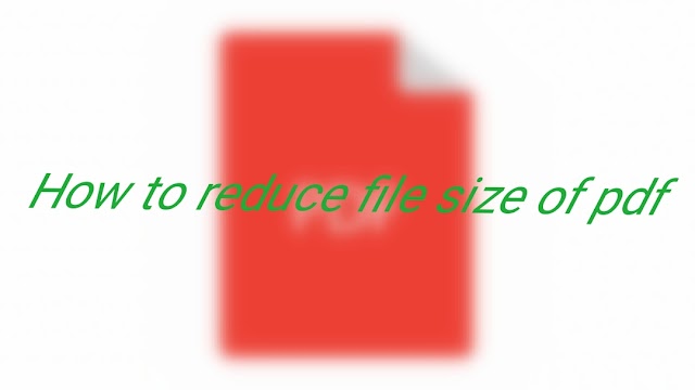 How to reduce file size of pdf best methods