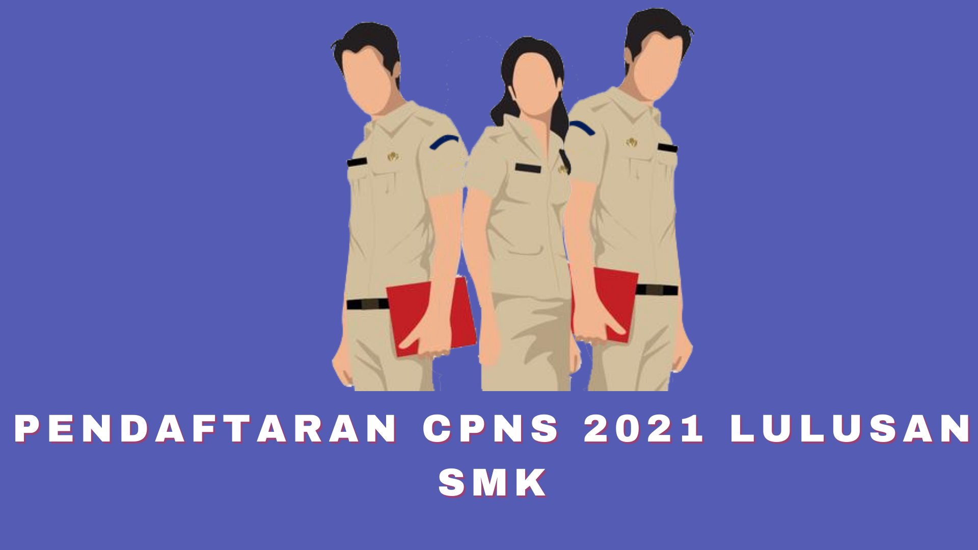 Pendaftaran CPNS 2021 Lulusan SMK - DANA MILENIAL