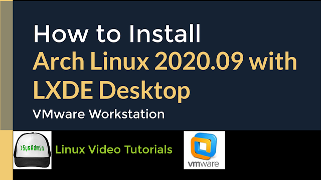 How to Install Arch Linux 2020.09 + LXDE Desktop + Apps + VMware Tools on VMware Workstation