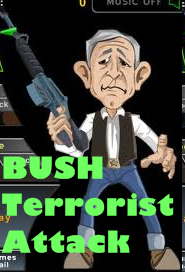 Bush terrorist attack, stupid bush in terror, against terror