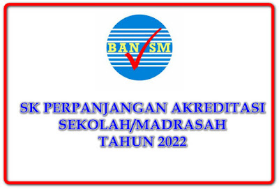 Unduh SK Automasi Akreditasi Sekolah Tahun 2022 (Perpanjangan SK Akreditasi)