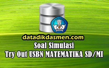 Soal Latihan Try Out Usbn Matematika Sd Mi Tahun 2018 2019