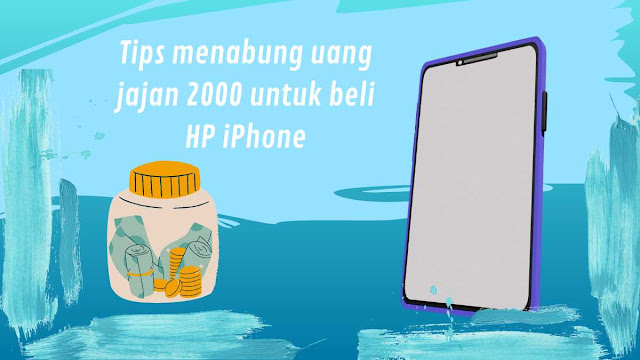 Cara menabung uang jajan 2000 untuk beli HP iPhone