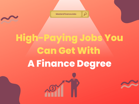 High-Paying Jobs You Can Get With A Finance Degree