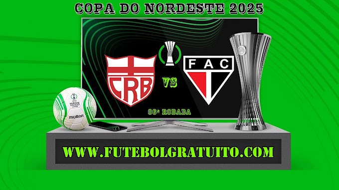 Assistir CRB x Ferroviário ao vivo grátis 21/03/2025