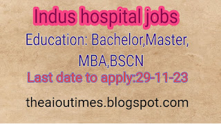Indus hospital jobs 2023