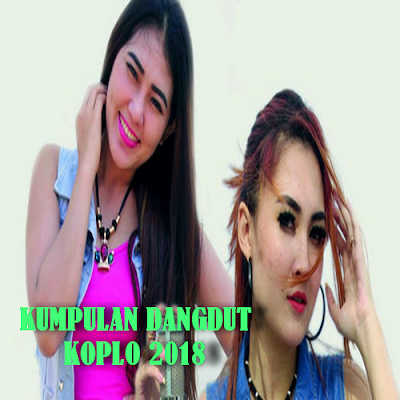 Download Kumpulan Lagu Dangdut Koplo Mp3 Terbaru 2018