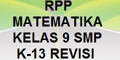 DOWNLOAD RPP MATEMATIKA KELAS 9 SMP K13 REVISI