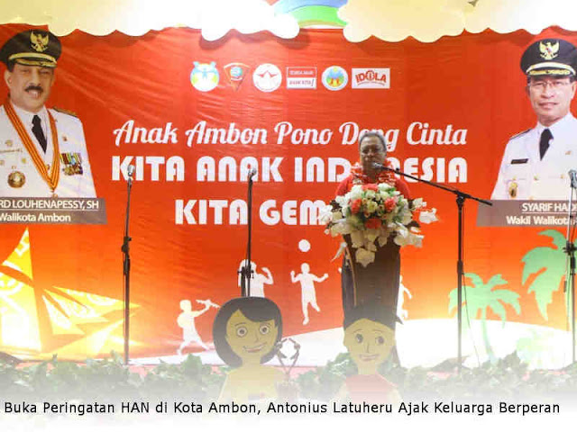 Buka Peringatan Hari Anak Nasional (HAN) di Kota Ambon, Antonius Latuheru Ajak Keluarga Berperan