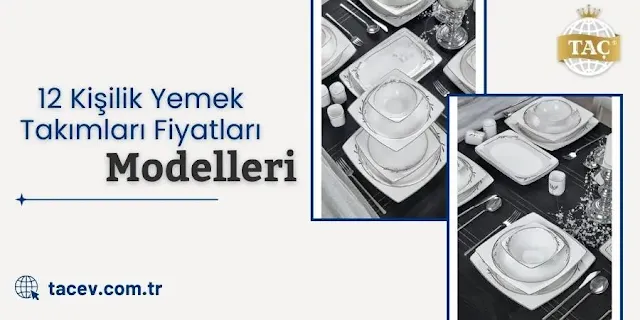 12 Kişilik Yemek Takımları Fiyatı - Fiyatları - Taç