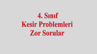 4. Sınıf, Matematik, Kesir Problemleri,Zor Sorular