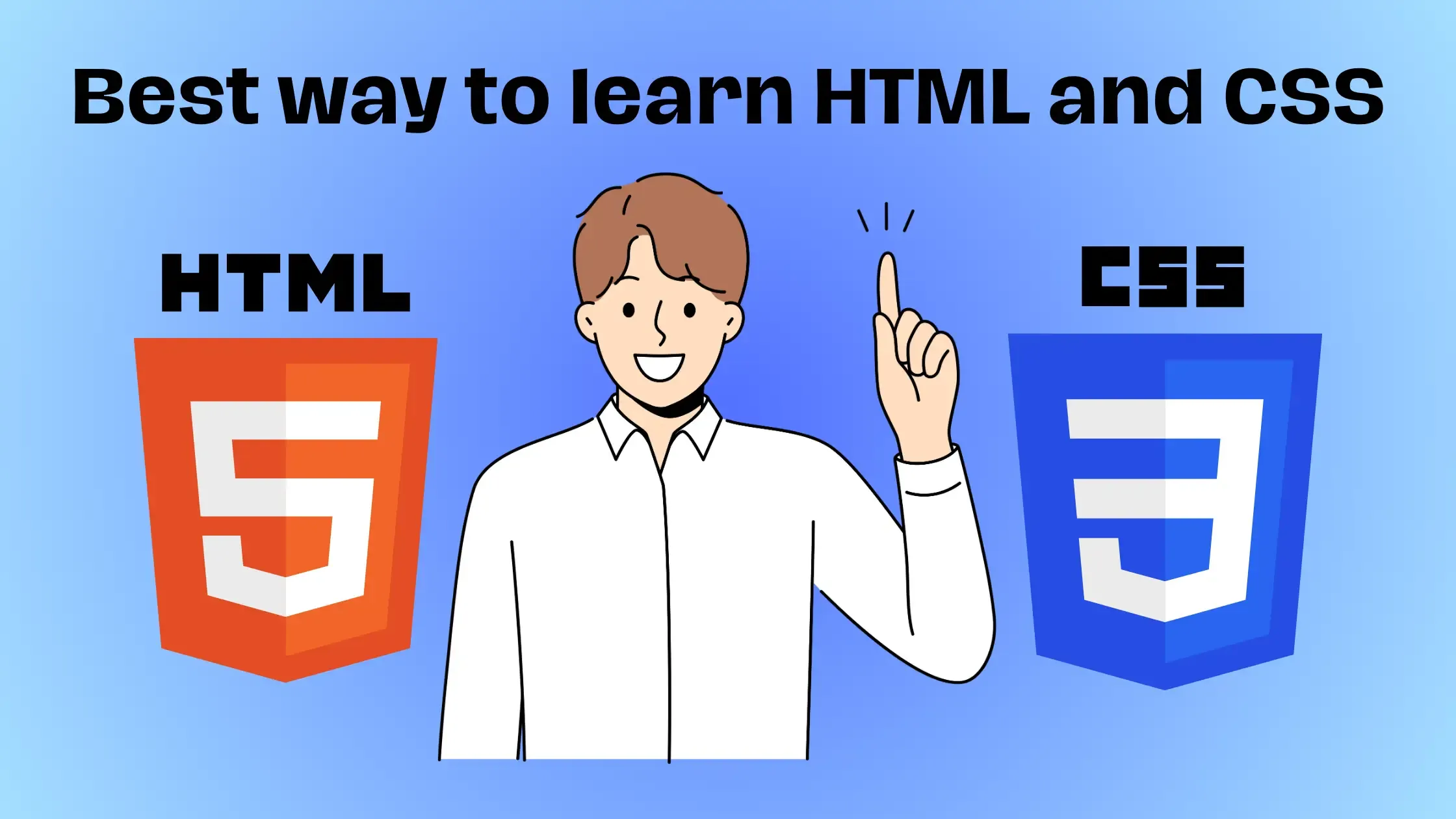 What is the best way for a beginner to learn HTML and CSS?