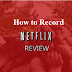 How to Record Netflix For Watching Privately Offline