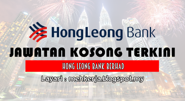Jawatan Kosong Terkini 2017 di Hong Leong Bank Berhad
