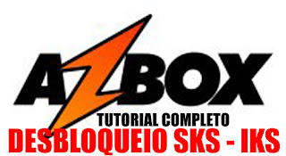  Tutorial desbloqueio completo dos receptores azbox iks sks 28/11