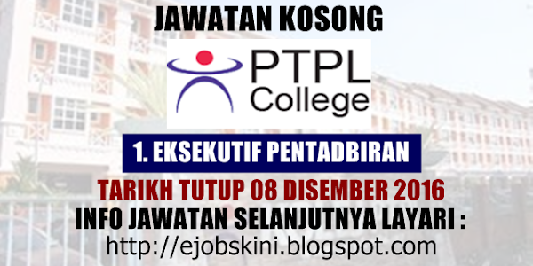 Jawatan Kosong Pusat Teknologi dan Pengurusan Lanjutan (PTPL) - 08 Disember 2016