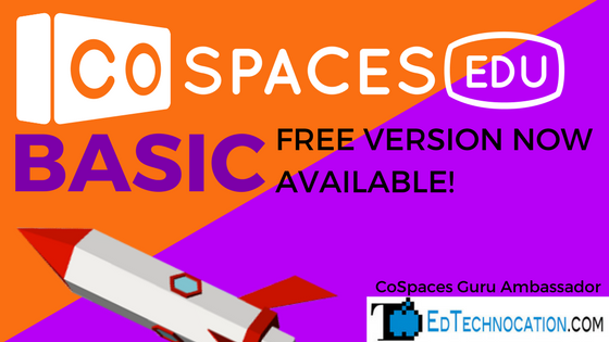 #CoSpacesEdu Basic: a Free Version Just in Time for 2018! | @EdTechnocation @CoSpaces_Edu #ARVRinEDU #MYOVR