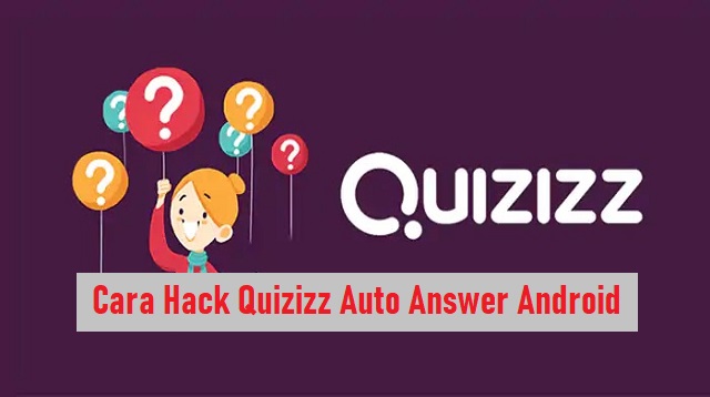  Cara mengetahui jawaban di Quizizz sekarang sedang banyak dicari orang Cara Hack Quizizz Auto Answer Android Terbaru