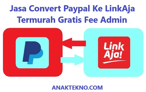 Jasa Convert Paypal Ke LinkAja Termurah Gratis Fee Admin