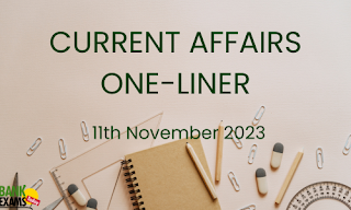 Current Affairs One - Liner : 11th November 2023