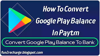 how to transfer google play balance to phonepe, how to transfer google play balance to paytm, transfer google play balance to paytm, transfer google play balance to paytm wallet