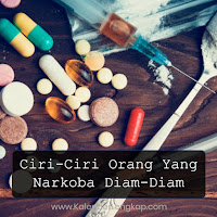 Ciri-Ciri Orang Yang Narkoba Diam-Diam