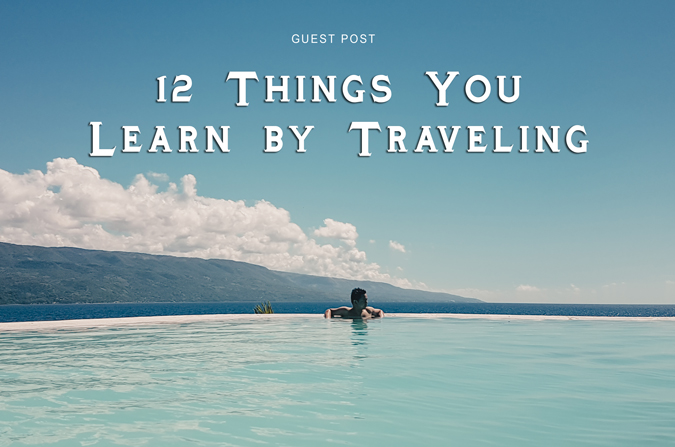 12 Things You Learn by Traveling
