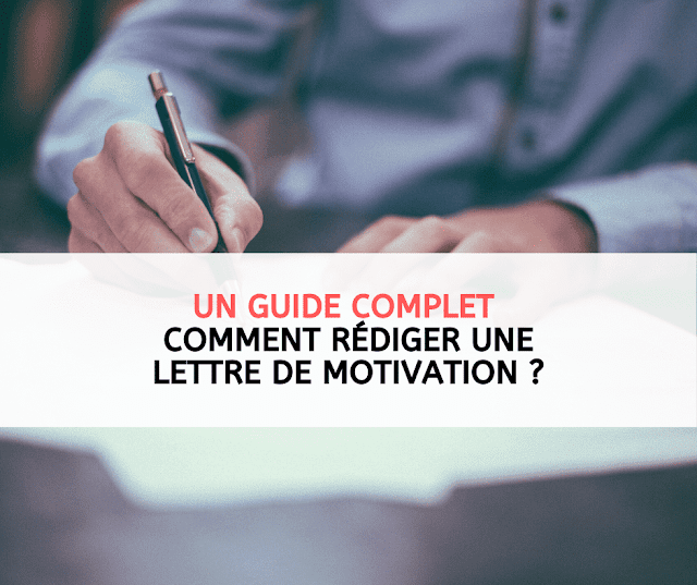Un guide complet :Comment rédiger une lettre de motivation ?