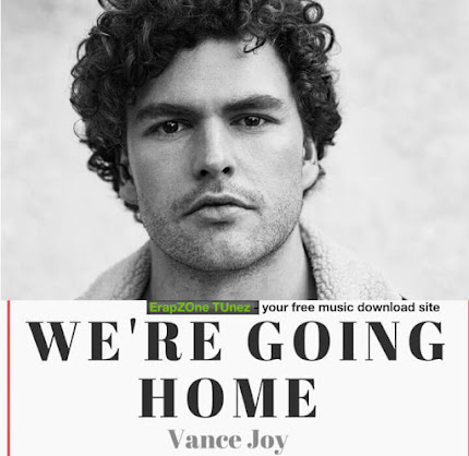 VANCE JOY  - WE'RE GOING HOME