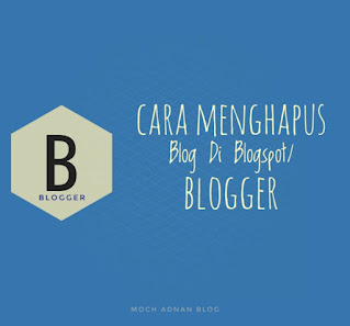 Cara Menghapus Blog Di Blogspot/Blogger