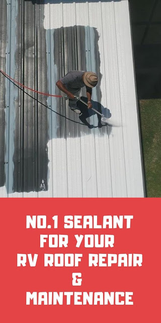 No.1 Sealant for Your RV Roof Repair & Maintenance