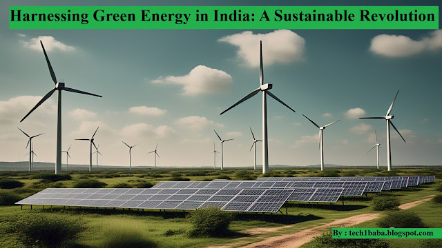 Harnessing Green Energy in India: A Sustainable Revolution
