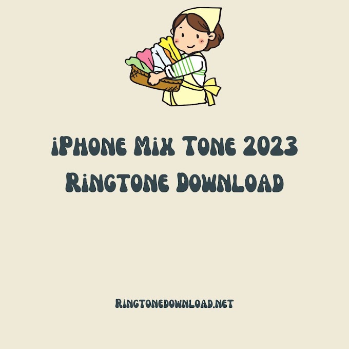 Get the Latest iPhone Mix Tone 2023 Ringtone and Stand Out from the Crowd