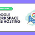 Google Workspace Web Hosting: A Comprehensive Guide
