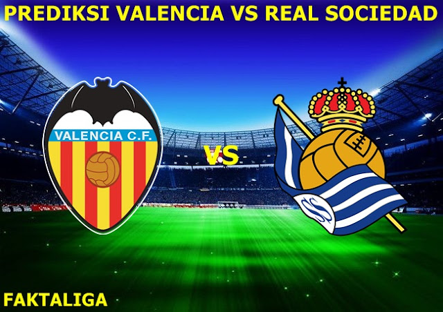 FaktaLiga - Prediksi Valencia vs Real Sociedad