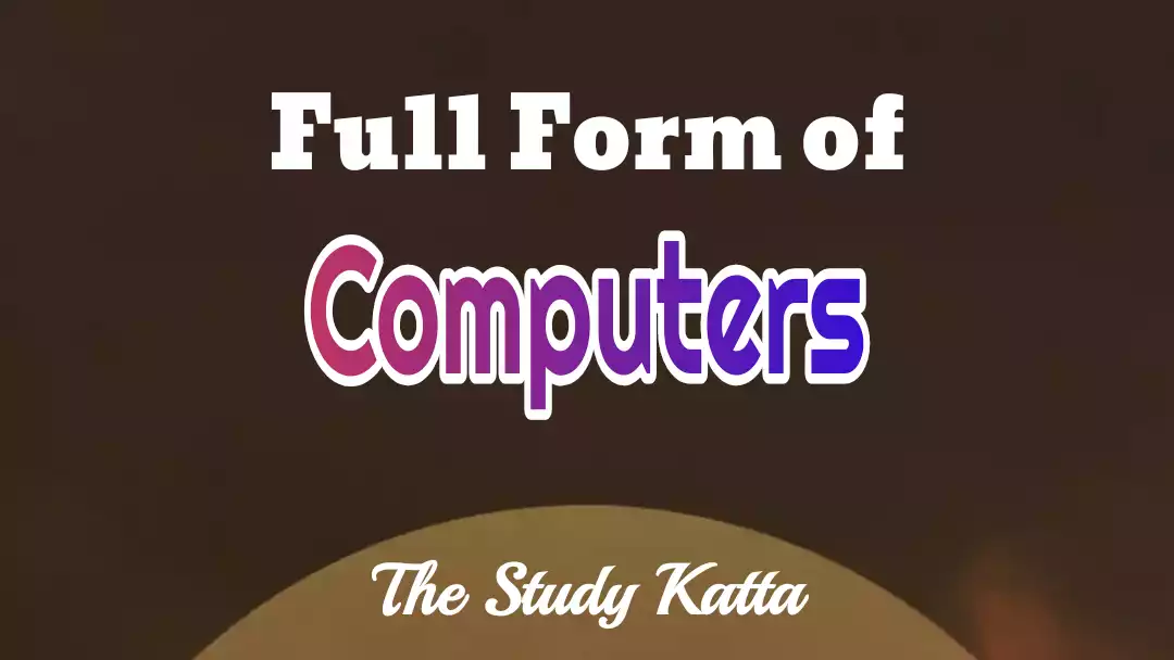 Computers Full Forms | Full Form of Computer Related Words