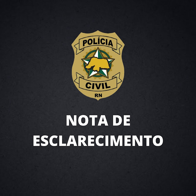 Nota de Esclarecimento sobre adiamento das provas do concurso da Polícia Civil 2021 no RN