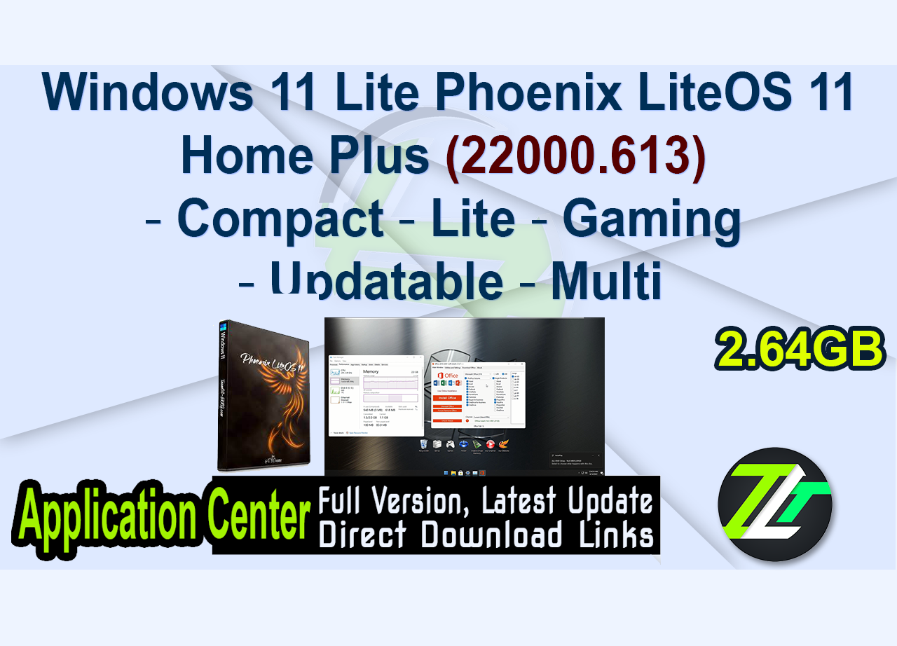 Windows 11 Lite Phoenix LiteOS 11 Home Plus (22000.613) 💥 Compact ✯ Lite ✯ Gaming ✯ Updatable ✯ Multi
