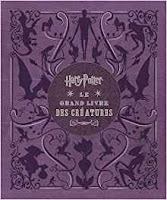 https://www.amazon.fr/Harry-Potter-Grand-Livre-cr%C3%A9atures/dp/2364802814/ref=sr_1_1?ie=UTF8&qid=1513424744&sr=8-1&keywords=le+livre+des+creatures 