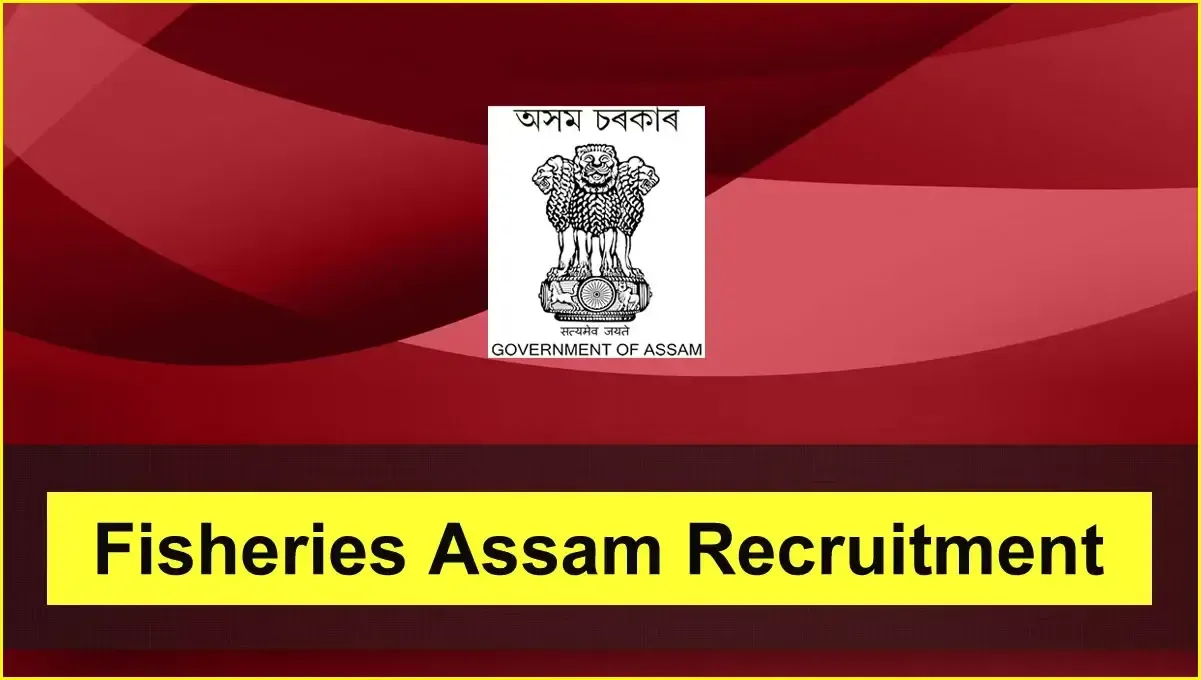 Fisheries Assam Jobs