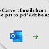 How to Convert Outlook .pst to .pdf File?