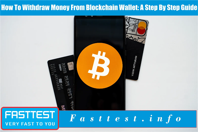 How To Withdraw Money From Blockchain Wallet: A Step By Step Guide