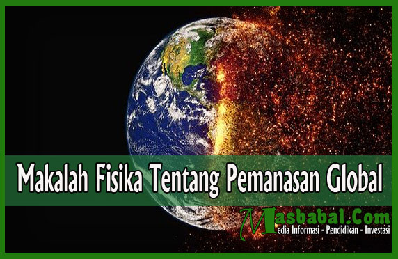 Makalah Fisika Tentang Pemanasan Global - MASBABAL.COM