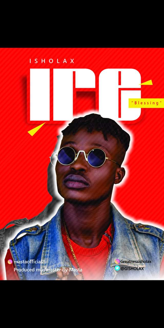 [Music] Isholax - Ire (Blessings) (prod. Master) #Arewapublisize